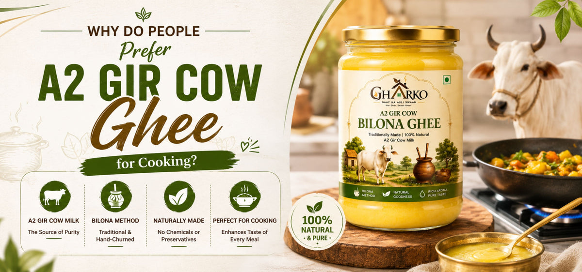 Why Do People Prefer A2 Gir Cow Ghee for Cooking?