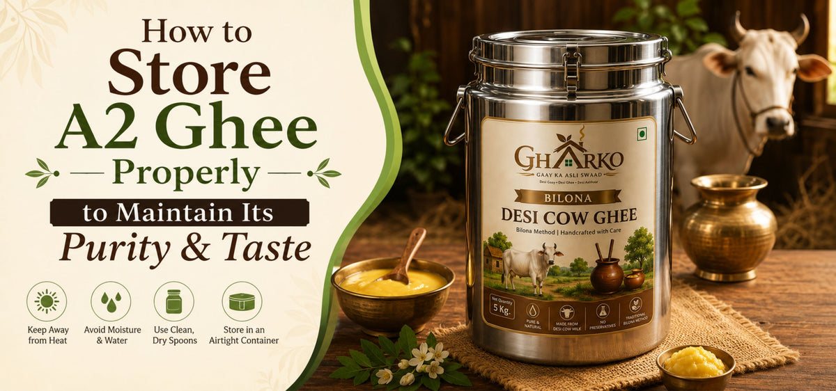 How to Store A2 Ghee Properly to Maintain Its Purity & Taste